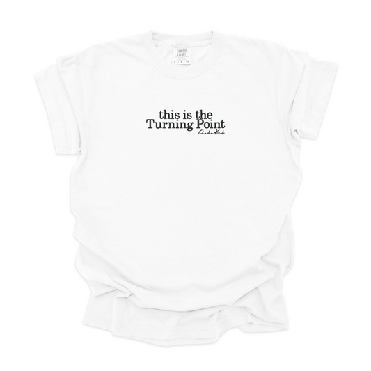 "this is the Turning Point" adult tshirt