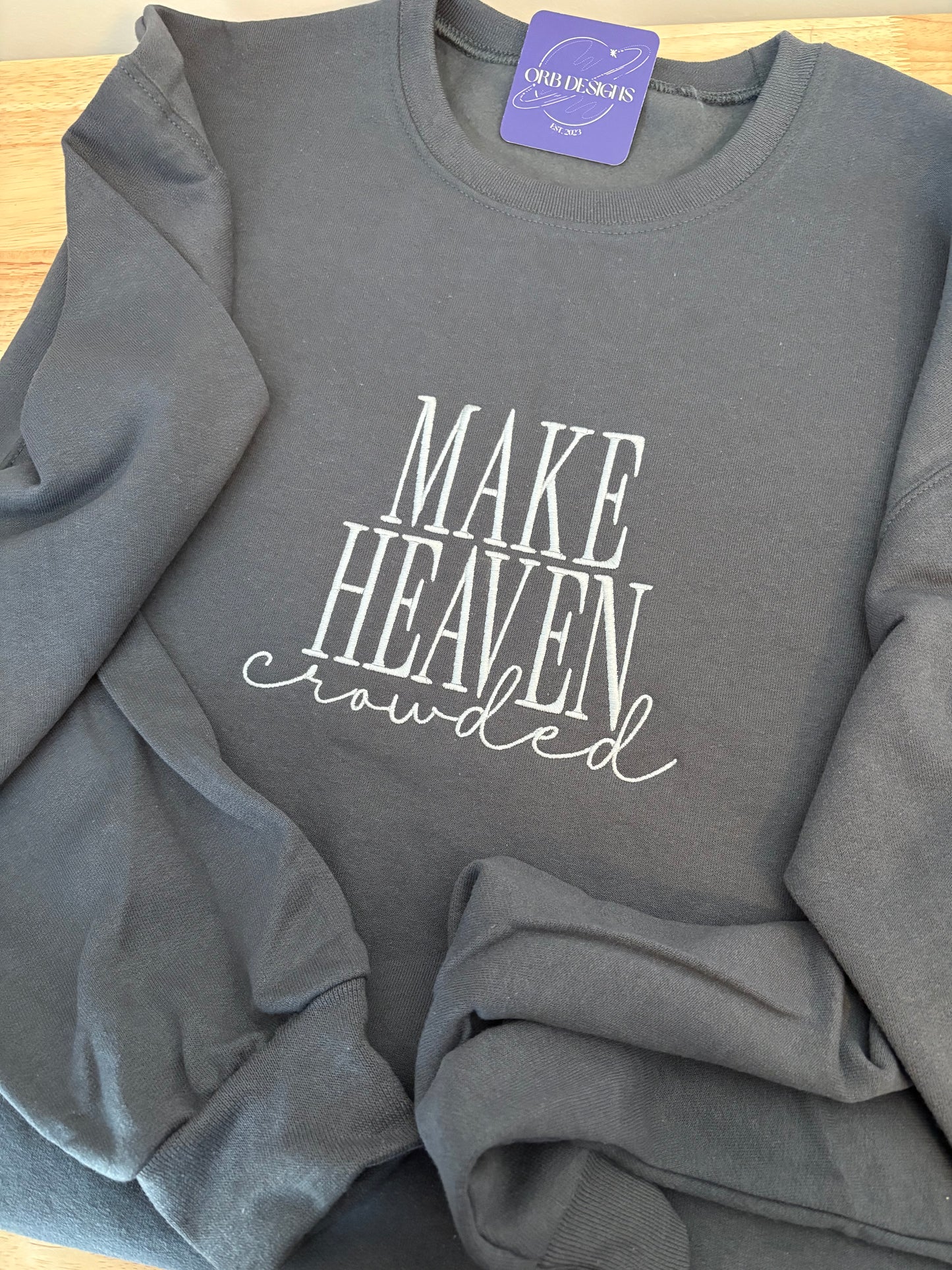 Make Heaven Crowded Crewneck