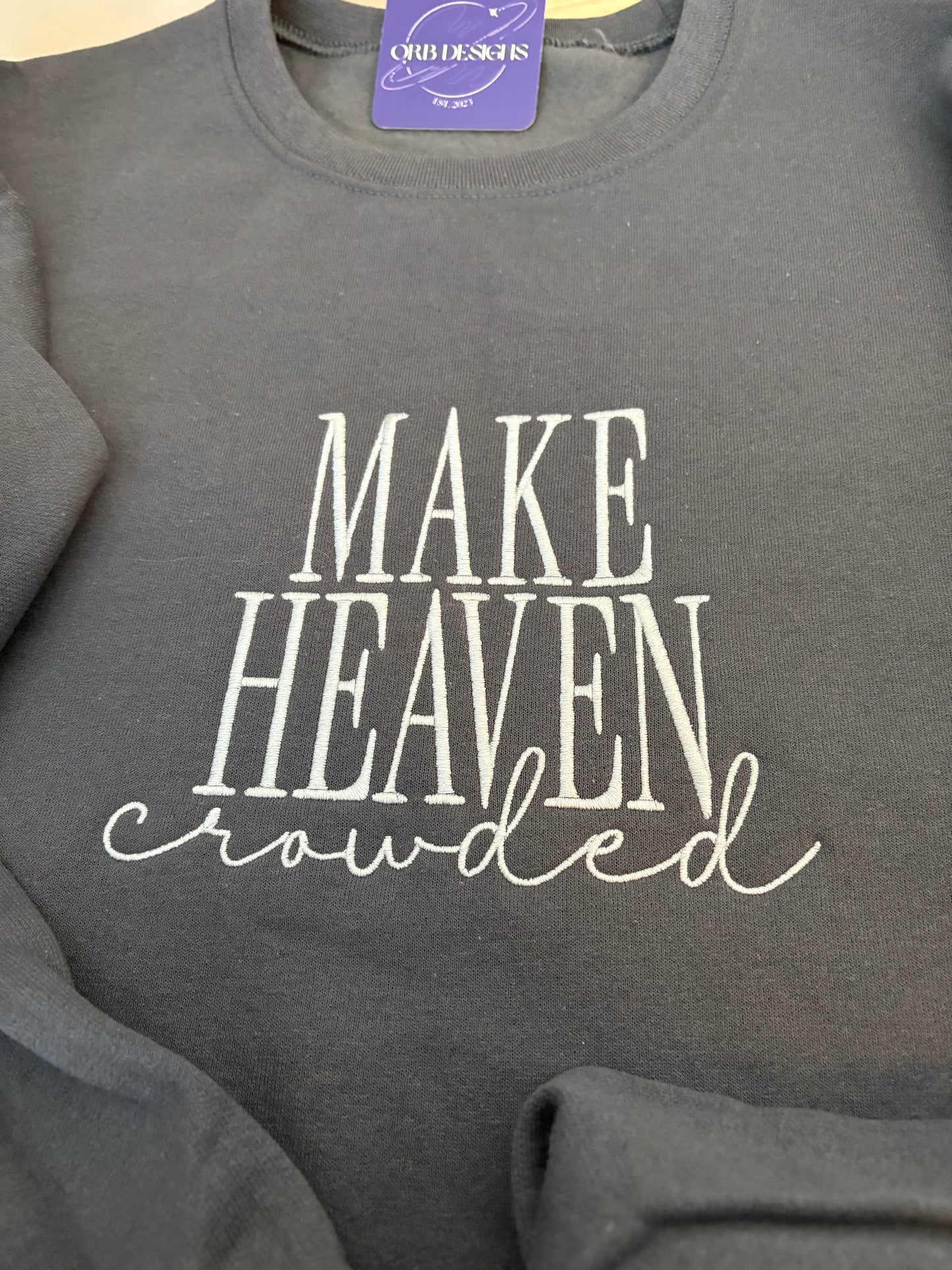 Make Heaven Crowded Crewneck