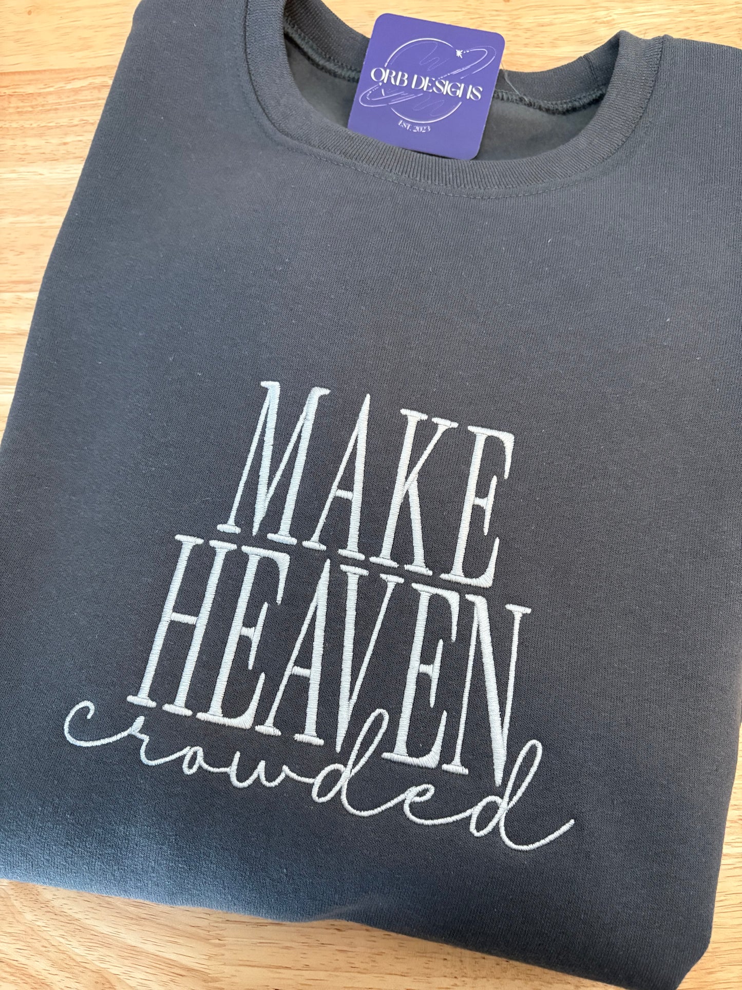 Make Heaven Crowded Crewneck